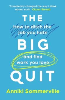 F*ck Nailing It : How to ditch the job you hate and find work you love