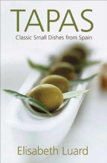 Tapas : Classic Small Dishes from Spain