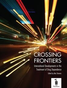 Crossing Frontiers : International Developments in the Treatment of Drig Dependence