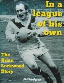 In a league of his own : The Brian Lockwood Story