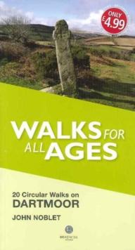 Walks for All Ages Dartmoor : 20 Short Walks for All Ages