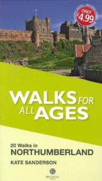 Walks for All Ages Northumberland : 20 Short Walks for All Ages