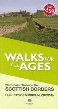 Walks for All Ages Scottish Borders : 20 Short Walks for All Ages