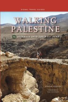 Walking Palestine : 25 Journeys in the West Bank