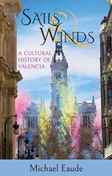 Sails & Winds : A Cultural History of Valencia