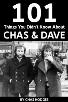 101 Facts you didn't know about Chas and Dave