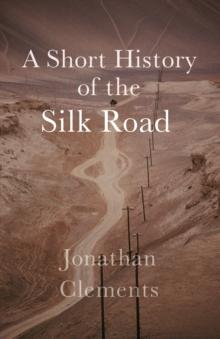 A Short History of the Silk Road