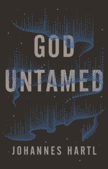 God Untamed : Out of the Spiritual Comfort Zone