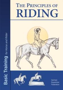 The Principles of Riding : Basic Training for Horse and Rider