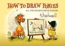 How to Draw Ponies : All the Secrets Revealed by Thelwell