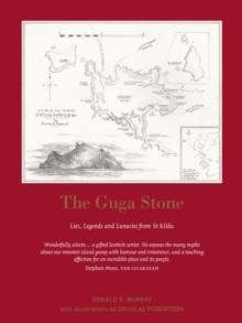 The Guga Stone : Lies, Legends and Lunacies from St Kilda