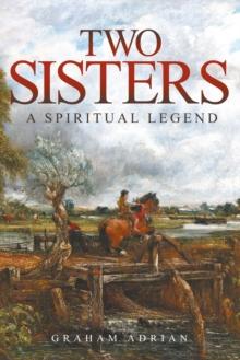 Two Sisters : A Spiritual Legend