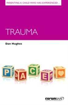 Parenting a Child Who Has Experienced Trauma