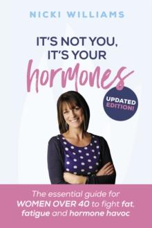 It's Not You, It's Your Hormones!