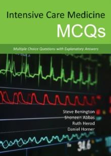 Intensive Care Medicine MCQs : Multiple Choice Questions with Explanatory Answers