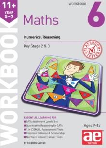 11+ Maths Year 5-7 Workbook 6 : Numerical Reasoning