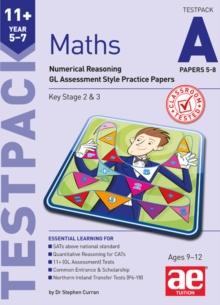 11+ Maths Year 5-7 Testpack A Papers 5-8 : Numerical Reasoning GL Assessment Style Practice Papers