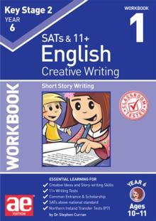 KS2 Creative Writing Year 6 Workbook 1 : Short Story Writing