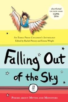 Falling Out of the Sky : Poems About Myths and Monsters