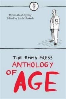 Emma Press Anthology Of Age : Poems About Aging