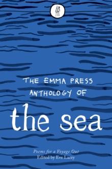 The Emma Press Anthology of the Sea : Poems for a Voyage Out