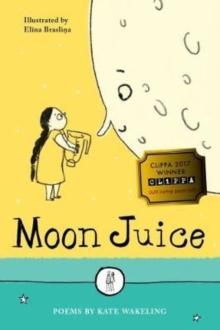 Moon Juice : Poems for Children