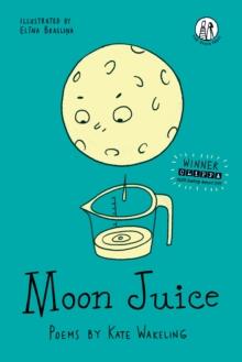 Moon Juice : Poems for Children