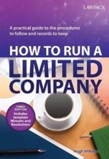 How to Run a Limited Company : A Practical Guide to the Procedures to Follow and Records to Keep