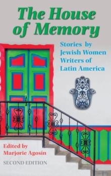 The House of Memory : Stories by Jewish Women Writers of Latin America