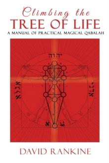 Climbing the Tree of Life : A Manual of Practical Magickal Qabalah