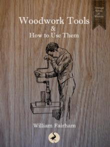 Woodwork Tools and How to Use Them