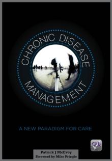 Chronic Disease Management : A New Paradigm for Care