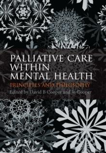 Palliative Care within Mental Health : care and practice