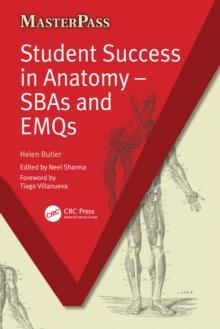 Student Success in Anatomy : SBAs and EMQs