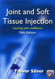 Joint and Soft Tissue Injection : Injecting with Confidence