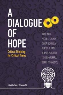 A Dialogue of Hope : Critical Thinking for Critical Times