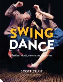 Swing Dance : Fashion, music, culture and key moves