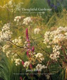 The Thoughtful Gardener : An Intelligent Approach to Garden Design