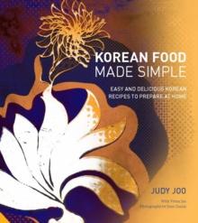 Korean Food Made Simple : Easy and Delicious Korean Recipes to Prepare at Home