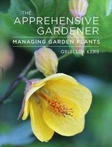 The Apprehensive Gardener : Managing Garden Plants