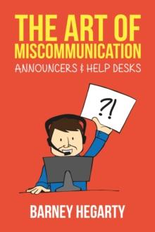 Art of Miscommunication: Announcers and Help Desks