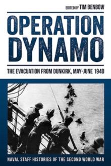 Operation Dynamo : The Evacuation from Dunkirk, May-June 1940