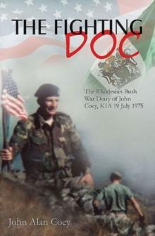 The Fighting DOC : The Rhodesian Bush War Diary of John Coey, Kia 19 July 1975