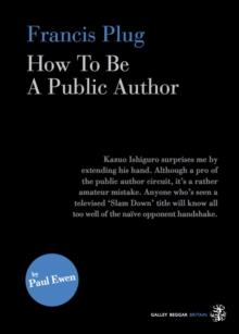 Francis Plug - How To Be A Public Author