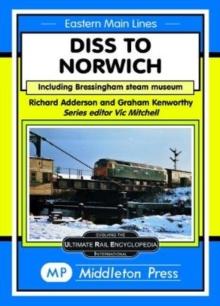 Diss To Norwich : including Bressingham Steam Museum