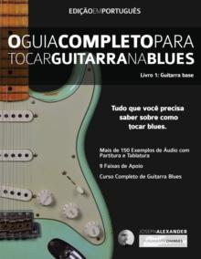 O Guia Completo Para Tocar Blues na Guitarra Livro Um - Guitarra Base