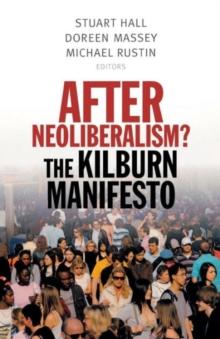 After Neoliberalism? : The Kilburn Manifesto