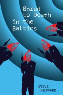 Bored to Death in the Baltics : Book 2 in the Dawson and Lucy Series