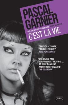 C'est la Vie: Shocking, hilarious and poignant noir