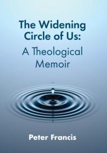 The Widening Circle of Us : A Theological Memoir